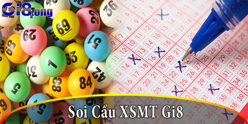 Soi cầu XSMT - dự đoán kết quả XSMT Gi8